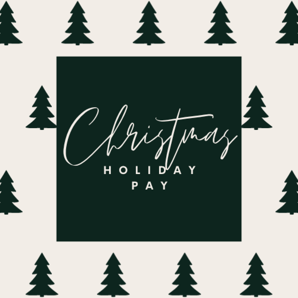Holiday Pay - Christmas and New Year's Day 