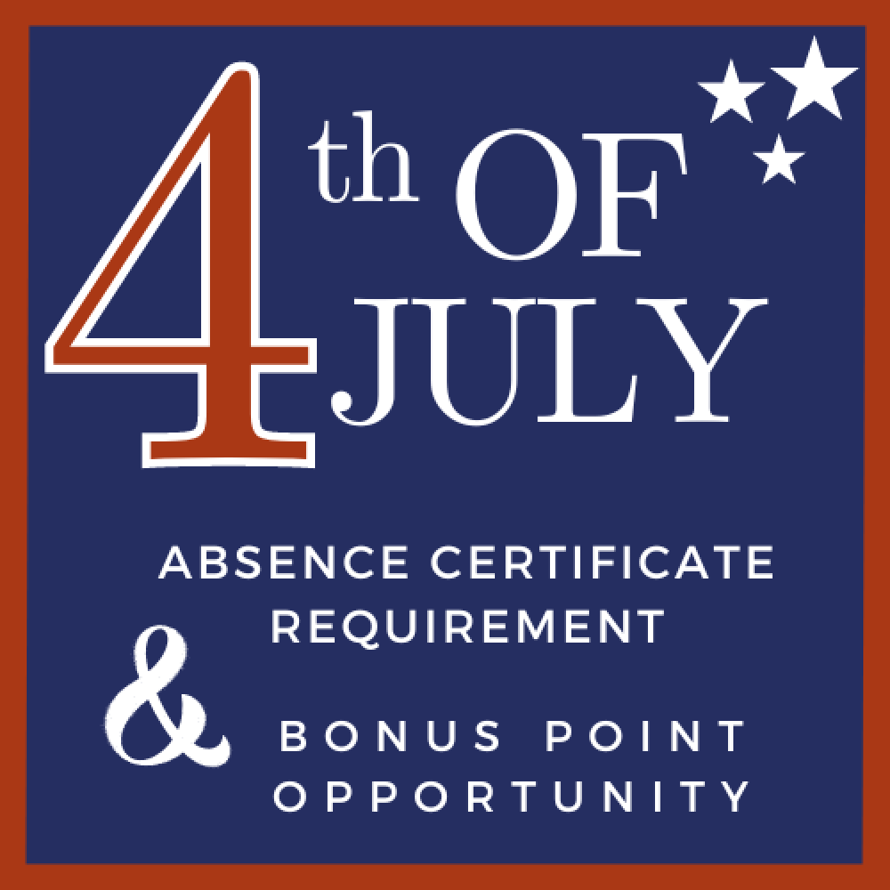 July Fourth Holiday Absence Certificate Requirement and Bonus Point Opportunity